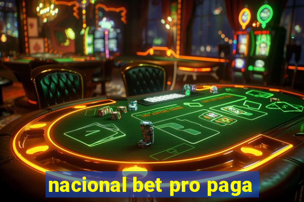 nacional bet pro paga